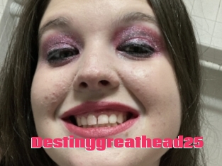 Destinygreathead25